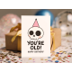 Жартівлива листівка "You’re Old! Happy Birthday"