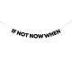 Гірлянда "IF NOT NOW WHEN"