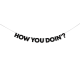 Гірлянда "How you doin`?" 