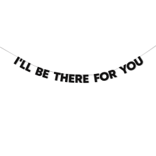 Гірлянда "I’ll be there for you"